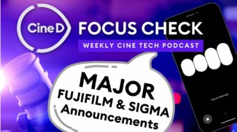 CineD Focus Check Ep12 - Major FUJIFILM News | SIGMA Art 24-70mm II Announced | Google’s Veo Video AI | fylm.ai 2.0