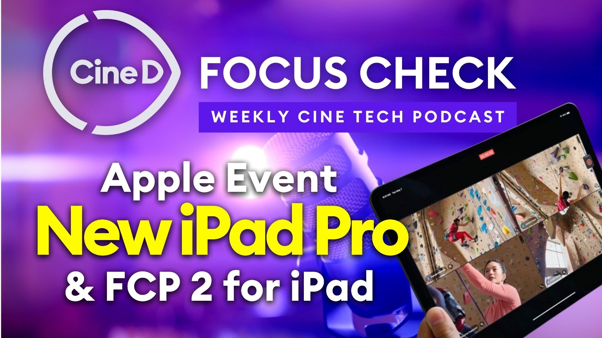 CineD Focus Check ep11 – Apple Launch Event & Final Cut Pro 2 for iPad | Sony BURANO Lab Test | SIRUI Factory Tour Video