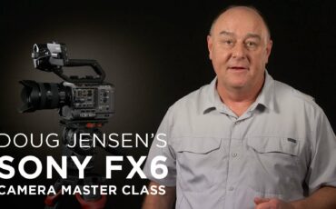 ソニーFX6カメラ・マスタークラス by Doug Jensen – MZedで公開中