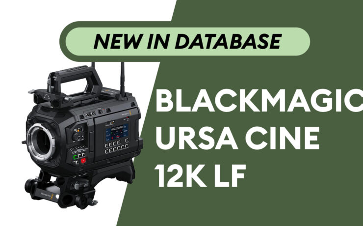 Blackmagic URSA Cine 12K LF - Newly Added to Camera Database