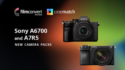 FilmConvert Nitrate and CineMatch Now Support Sony a6700 and Sony a7R V Cameras