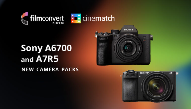 FilmConvert Nitrate y CineMatch Ahora son Compatibles con las Cámaras Sony a6700 y Sony a7R V