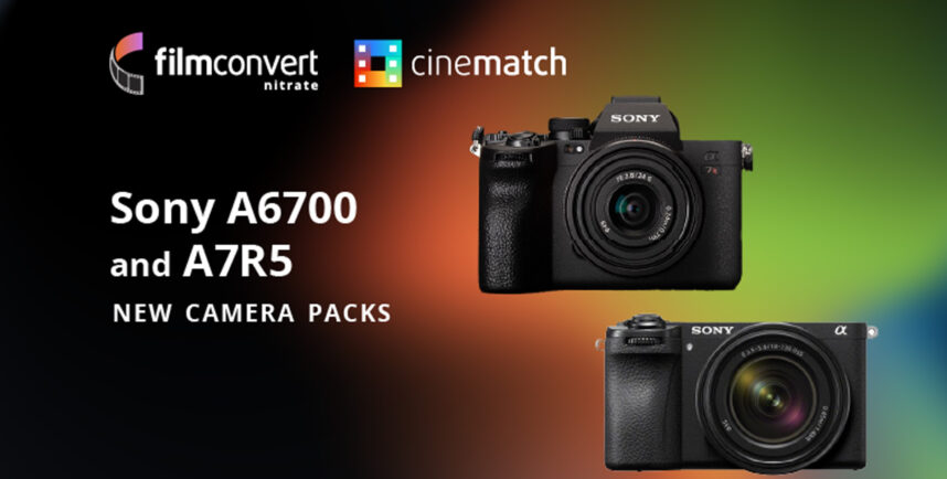 FilmConvert Nitrate y CineMatch Ahora son Compatibles con las Cámaras Sony a6700 y Sony a7R V