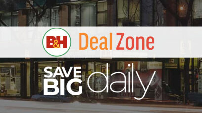 B&H Deal Zone - Save Big on Daily Gear Deals!