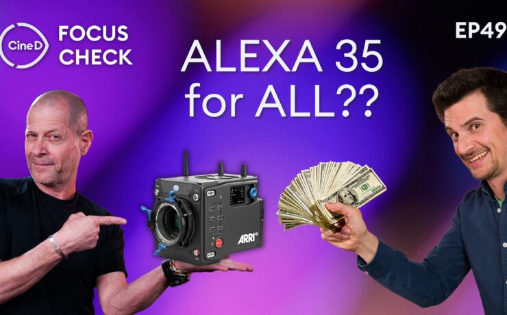 ARRI for All? | Z CAM E2 Mark II | EVF or Monitor? - CineD Focus Check Ep49